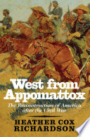 West from Appomattox : the reconstruction of America after the Civil War
