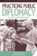 Practicing public diplomacy : a Cold War odyssey