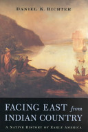 Facing East from Indian country : a Native history of early America