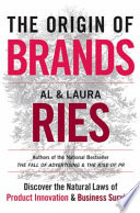 The origin of brands : discover the natural laws of product innovation and business survival