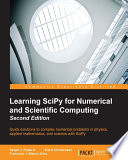 Learning SciPy for numerical and scientific computing : quick solutions to complex numerical problems in physics, applied mathematics, and science with SciPy