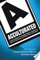 Acculturated : 23 Savvy Writers Find Hidden Virtue in Reality TV, Chic Lit, Video Games, and Other Pillars of Pop Culture.