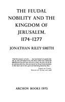 The feudal nobility and the kingdom of Jerusalem, 1174-1277