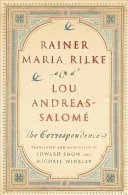 Rainer Maria Rilke and Lou Andreas-Salomé : the correspondence