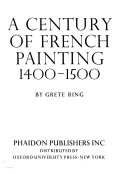 A century of French painting, 1400-1500.