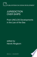 Jurisdiction over Ships : Post-UNCLOS Developments in the Law of the Sea.