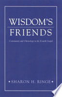 Wisdom's friends : community and Christology in the Fourth Gospel