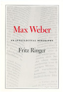 Max Weber : an intellectual biography