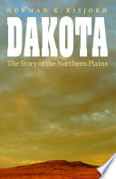 Dakota : the story of the northern plains