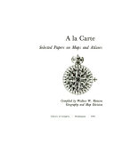 A la carte; selected papers on maps and atlases.