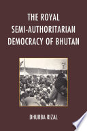 The royal semi-authoritarian democracy of Bhutan