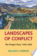 Landscapes of conflict : the Oregon story, 1940-2000