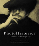 PhotoHistorica : landmarks in photography : rare images from the collection of the Royal Photographic Society