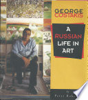 George Costakis : a Russian life in art