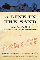 A line in the sand : the Alamo in blood and memory