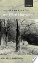 The life and work of Jane Ellen Harrison