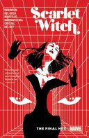 Scarlet Witch. Vol. 3, The final hex
