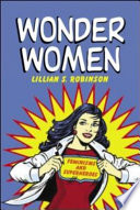 Wonder women : feminisms and superheroes