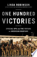 One hundred victories : special ops and the future of American warfare