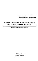 Roman Catholic exegesis since Divino afflante spiritu : hermeneutical implications