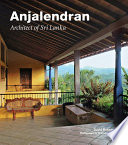 Anjalendran : architect of Sri Lanka