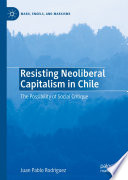 Resisting neoliberal capitalism in Chile : the possibility of social critique