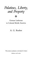 Palatines, liberty, and property : German Lutherans in colonial British America