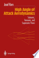 High Angle of Attack Aerodynamics Subsonic, Transonic, and Supersonic Flows