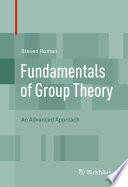 Fundamentals of Group Theory An Advanced Approach