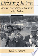 Debating the past : music, memory, and identity in the Andes