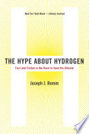 Hype about Hydrogen : Fact and Fiction in the Race to Save the Climate.