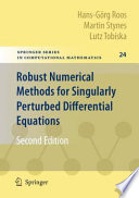 Robust Numerical Methods for Singularly Perturbed Differential Equations Convection-Diffusion-Reaction and Flow Problems