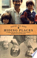 Hiding places : a father and his sons retrace their family's escape from the Holocaust
