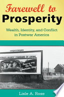 Farewell to prosperity : wealth, identity, and conflict in postwar America