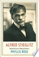 Alfred Stieglitz : taking pictures, making painters