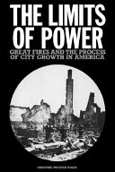 The limits of power : great fires and the process of city growth in America