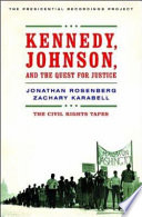 Kennedy, Johnson, and the quest for justice : the civil rights tapes