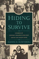 Hiding to survive : stories of Jewish children rescued from the Holocaust