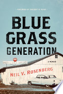 Bluegrass generation : a memoir