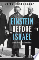 Einstein before Israel : Zionist icon or iconoclast?