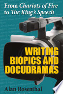 From Chariots of fire to The king's speech : writing biopics and docudramas