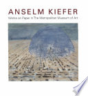 Anselm Kiefer : works on paper in the Metropolitan Museum of of Art