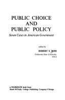 Public choice and public policy; seven cases in American government.
