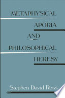 Metaphysical aporia and philosophical heresy