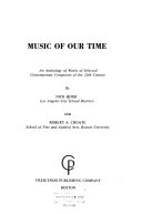 Music of our time : an anthology of works of selected contemporary composers of the 20th century