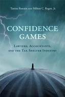 Confidence games : lawyers, accountants, and the tax shelter industry