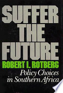 Suffer the future, policy choices in southern Africa