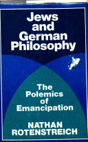 Jews and German philosophy : the polemics of emancipation