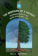 The greening of a nation? : environmentalism in the United States since 1945