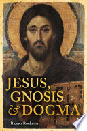 Jesus, gnosis and dogma